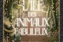 Lile des animaux fabuleux_Milan_9782408050924.jpg