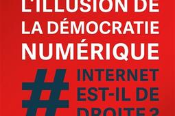 Lillusion de la democratie numerique  Internet estil de droite _Quanto.jpg