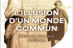 Lillusion dun monde commun  Tahiti et la decou_Flammarion_9782080496294.jpg