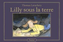 Lilly sous la terre_Ecole des loisirs_9782211336734.jpg