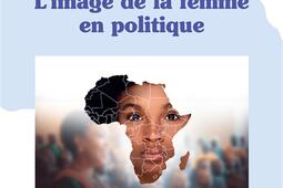 Limage de la femme en politique_LHarmattan_9782336532097.jpg