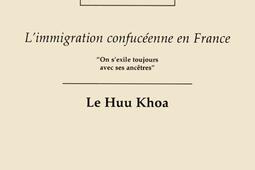 Limmigration confuceenne en France  on sexile toujours avec ses ancetres  essai de sociologie de lexil_LHarmattan.jpg