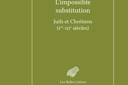 Limpossible substitution  Juifs et Chretiens IerIIIe siecles_Belles lettres_9782251454993.jpg