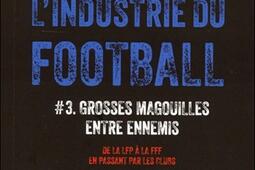 Lindustrie du football Vol 3 Grosses magouille_Exuvie_9782491031770.jpg