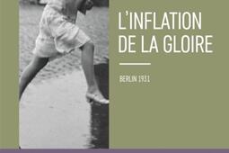 Linflation de la gloire  Berlin 1931_Bourgois_9782267048766.jpg