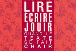 Lire, écrire, jouir : quand le texte se fait chair.jpg