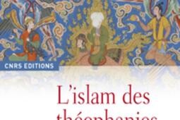 Lislam des theophanies  une religion a lepre_CNRS Editions_9782271091437.jpg