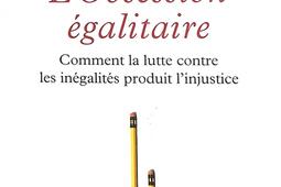Lobsession egalitaire  comment la lutte contre les inegalites produit linjustice_Presses de la Cite.jpg