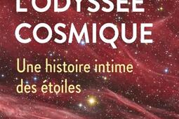 Lodyssee cosmique  une histoire intime des etoiles_Seuil.jpg