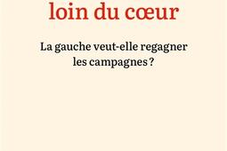 Loin des villes loin du coeur  la gauche veutelle regagner les campagnes _Ed de lAube_Fondation JeanJaures.jpg