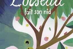 Loiseau fait son nid_Editions des elephants_9782372731904.jpg