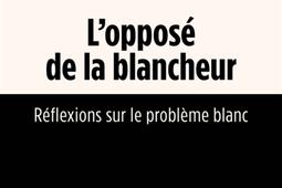 Loppose de la blancheur  reflexions sur le probleme blanc_Seuil.jpg