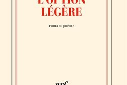Loption legere  romanpoeme_Gallimard_9782073059673.jpg
