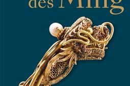 Lor des Ming  fastes et beautes de la Chine imp_In Fine editions dart_Musee national des arts asiatiques Guimet_9782382032015.jpg