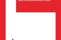 Loubli du labeur  Arendt et les theories femin_Klincksieck_9782252048542.jpg