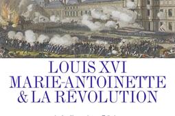 Louis XVI, Marie-Antoinette & la Révolution : la famille royale aux Tuileries (1789-1792).jpg