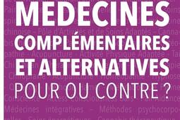 Médecines complémentaires et alternatives : pour ou contre ? : regards croisés sur la médecine de demain.jpg