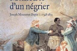 Mémoires d'un négrier : Joseph Mosneron Dupin : 1748-1833.jpg