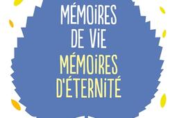 Mémoires de vie, mémoires d'éternité.jpg