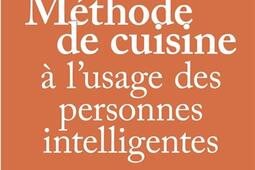 Méthode de cuisine à l'usage des personnes intelligentes.jpg