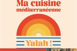 Ma cuisine mediterraneenne  Yalah _Leducs editions_9791028534158.jpg