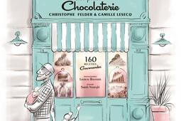 Ma petite chocolaterie  160 recettes gourmandes_La Martiniere.jpg