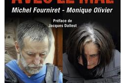 Ma rencontre avec le mal : Michel Fourniret, Monique Olivier.jpg