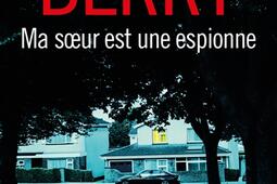 Ma soeur est une espionne_Presses de la Cite_9782258200340.jpg
