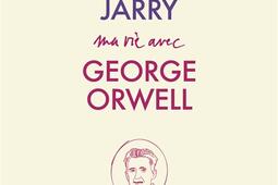 Ma vie avec George Orwell_Gallimard_9782073113672.jpg