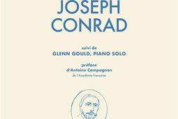 Ma vie avec Joseph Conrad Glenn Gould piano solo_Gallimard_9782073082114.jpg