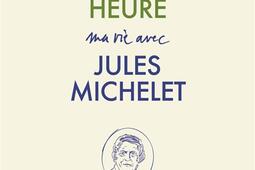 Ma vie avec Jules Michelet_Gallimard_9782073128164.jpg