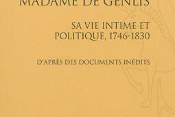 Madame de Genlis : sa vie intime et politique, 1746-1830 : d'après des documents inédits.jpg
