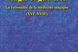 Magie et guerison  la rationalite de la medecine magique XVIeXVIIe_Orizons.jpg