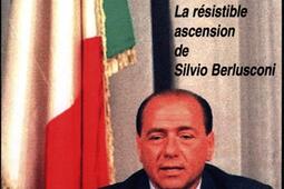 Main basse sur l'Italie : la résistible ascension de Silvio Berlusconi.jpg
