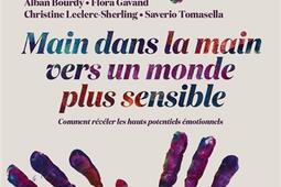 Main dans la main vers un monde plus sensible : comment révéler les hauts potentiels émotionnels.jpg