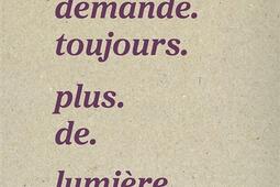 Mais cette vie demande toujours plus de lumie_Editions du commun_9791095630807.jpg