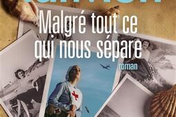 Malgre tout ce qui nous separe_Albin Michel_9782226507556.jpg