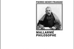 Mallarme philosophe_Manucius_9782845786974.jpg