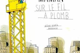 Maman sur le fil a plomb_editions dEux_9782925347507.jpg