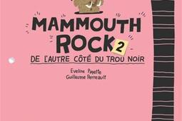Mammouth rock Vol 2 De lautre cote du trou noir_La Courte echelle_9782897742652.jpg