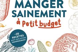Manger sainement a petit budget   20 recettes a_Courrier du livre_9782702927847.jpg