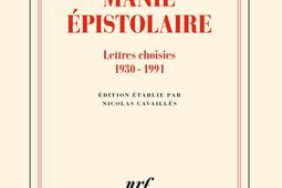 Manie epistolaire  lettres choisies 19301991_Gallimard_9782073040206.jpg