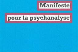 Manifeste pour la psychanalyse_la Fabrique_9782358720175.jpg