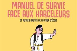 Manuel de survie face aux harceleurs  et autres b_Les Arenes_9791037512604.jpg