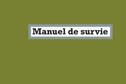 Manuel de survie_la Fabrique_9782358723381.jpg