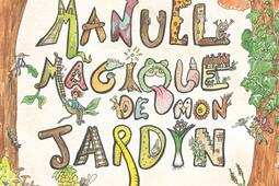 Manuel magique de mon jardin_Payot_9782228940573.jpg