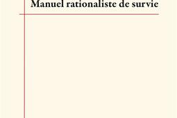 Manuel rationaliste de survie_Agone editeur_9782748904413.jpg