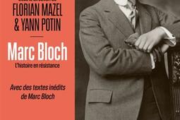 Marc Bloch  lhistoire en resistance_Seuil_9782021546354.jpg