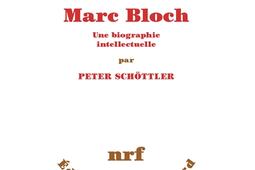 Marc Bloch  une biographie intellectuelle_Gallimard_9782072880063.jpg