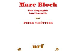 Marc Bloch  une biographie intellectuelle_Gallimard_9782072880094.jpg